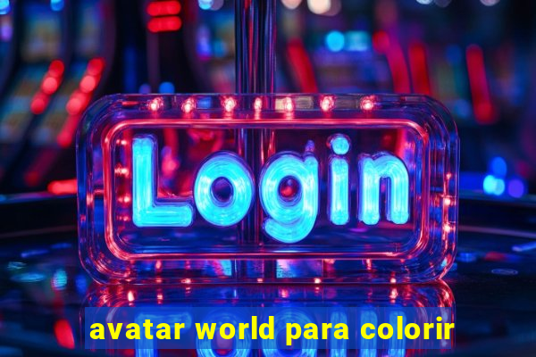 avatar world para colorir